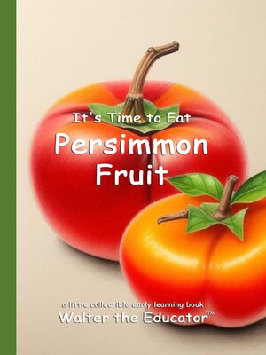 cover image of It's Time to Eat Persimmon Fruit